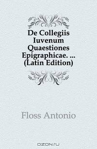 De Collegiis Iuvenum Quaestiones Epigraphicae. (Latin Edition)