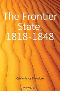 The Frontier State, 1818-1848
