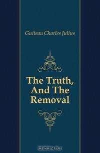 The Truth, And The Removal