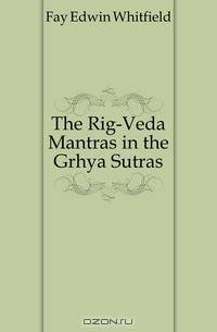 The Rig-Veda Mantras in the Grhya Sutras