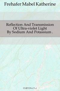 Reflection And Transmission Of Ultra-violet Light By Sodium And Potassium