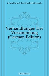 Verhandlungen Der Versammlung (German Edition)