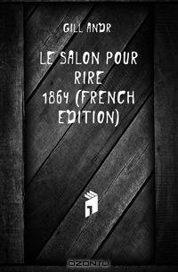 Le Salon Pour Rire 1864 (French Edition)