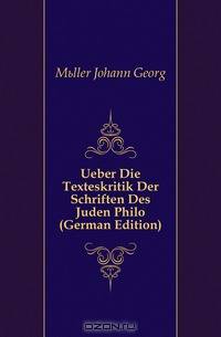 Ueber Die Texteskritik Der Schriften Des Juden Philo (German Edition)