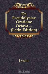 De Pseudolysiae Oratione Octava ... (Latin Edition)