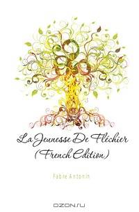 La Jeunesse De Flechier (French Edition)