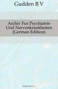 Archiv Fur Psychiatrie Und Nervenkrankheiten (German Edition)