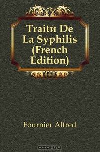 Traite De La Syphilis (French Edition)