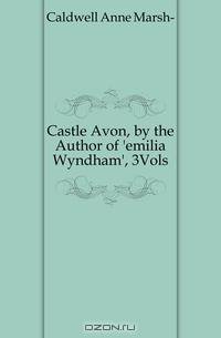 Castle Avon, by the Author of 
