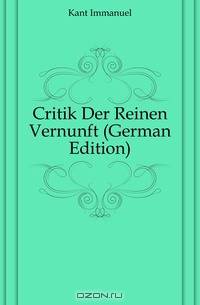Critik Der Reinen Vernunft (German Edition)