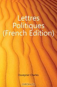 Lettres Politiques (French Edition)