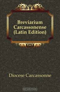 Breviarium Carcassonense (Latin Edition)
