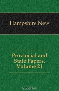 Provincial and State Papers, Volume 21