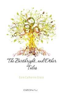 The Birthright, and Other Tales