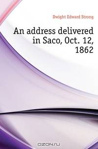 An address delivered in Saco, Oct. 12, 1862