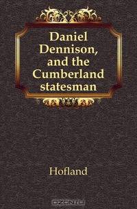 Daniel Dennison, and the Cumberland statesman