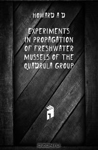 Experiments in propagation of freshwater mussels of the Quadrula group