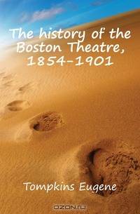The history of the Boston Theatre, 1854-1901