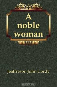 A noble woman