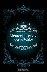 Memorials of old north Wales