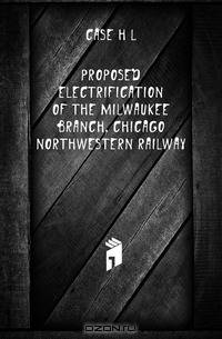 Proposed electrification of the Milwaukee branch, Chicago & Northwestern railway