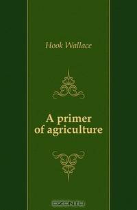A primer of agriculture