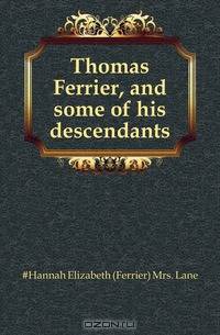 Thomas Ferrier, and some of his descendants