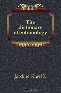 The dictionary of entomology