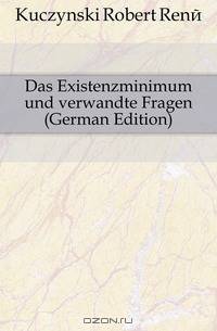 Das Existenzminimum und verwandte Fragen (German Edition)