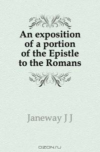 An exposition of a portion of the Epistle to the Romans