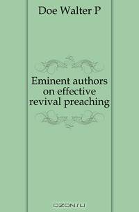 Eminent authors on effective revival preaching