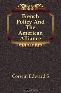 French Policy And The American Alliance