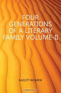 FOUR GENERATIONS OF A LITERARY FAMILY VOLUME-II