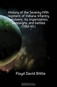 History of the Seventy-fifth regiment of Indiana infantry volunteers