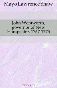John Wentworth, governor of New Hampshire, 1767-1775