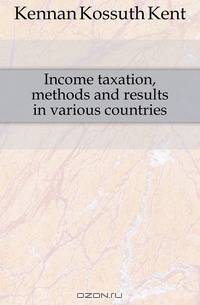 Income taxation, methods and results in various countries
