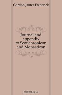Journal and appendix to Scotichronicon and Monasticon