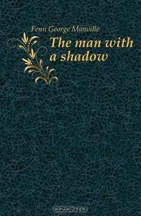 The man with a shadow