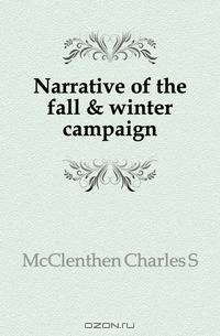 Narrative of the fall & winter campaign