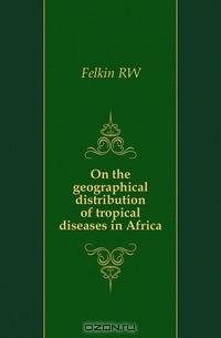 On the geographical distribution of tropical diseases in Africa