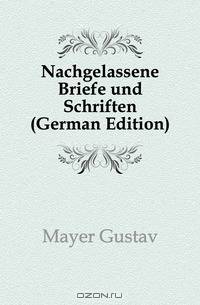 Nachgelassene Briefe und Schriften (German Edition)