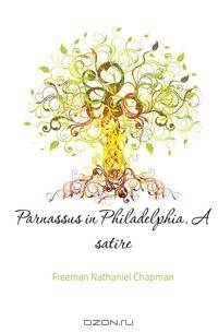 Parnassus in Philadelphia. A satire