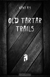 Old Tartar trails