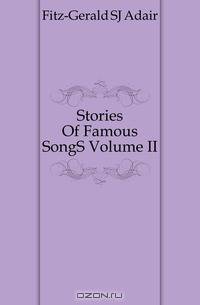 Stories Of Famous SongS Volume II