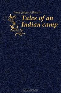 Tales of an Indian camp