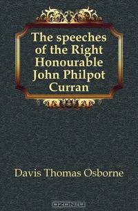 The speeches of the Right Honourable John Philpot Curran