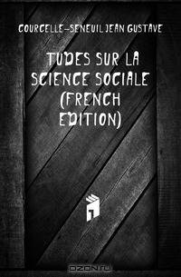 Etudes sur la science sociale (French Edition)