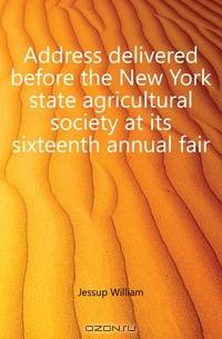 Address delivered before the New York state agricultural society at its sixteenth annual fair