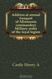 Address at annual banquet of Minnesota commandery Military order of the loyal legion