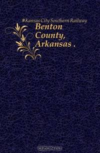 Benton County, Arkansas ..